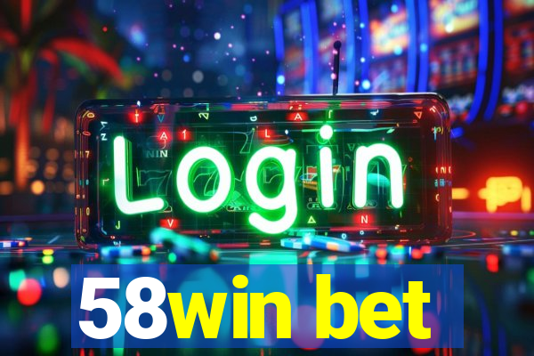 58win bet